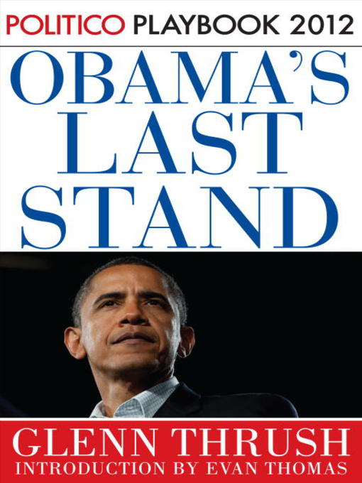 Détails du titre pour Obama's Last Stand par Glenn Thrush - Disponible